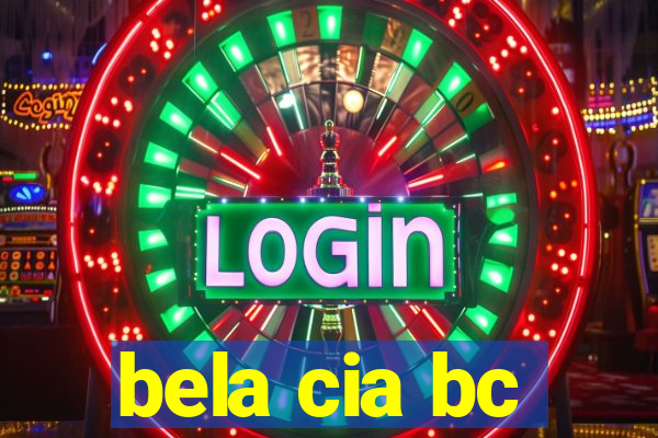 bela cia bc